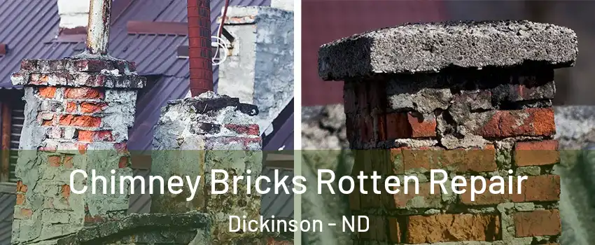  Chimney Bricks Rotten Repair Dickinson - ND