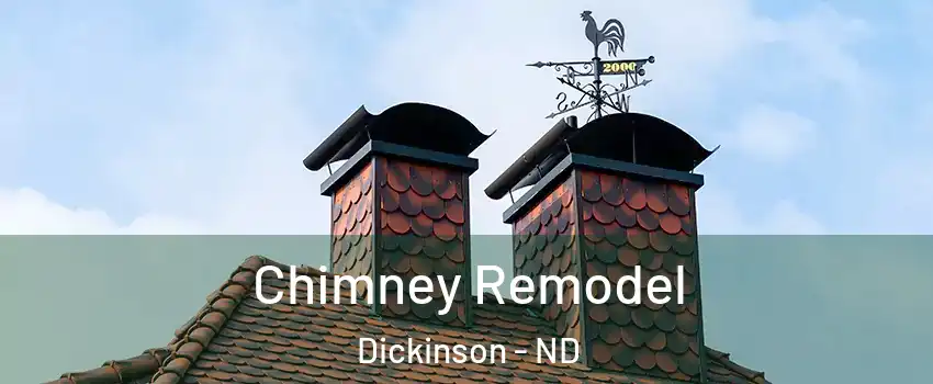  Chimney Remodel Dickinson - ND