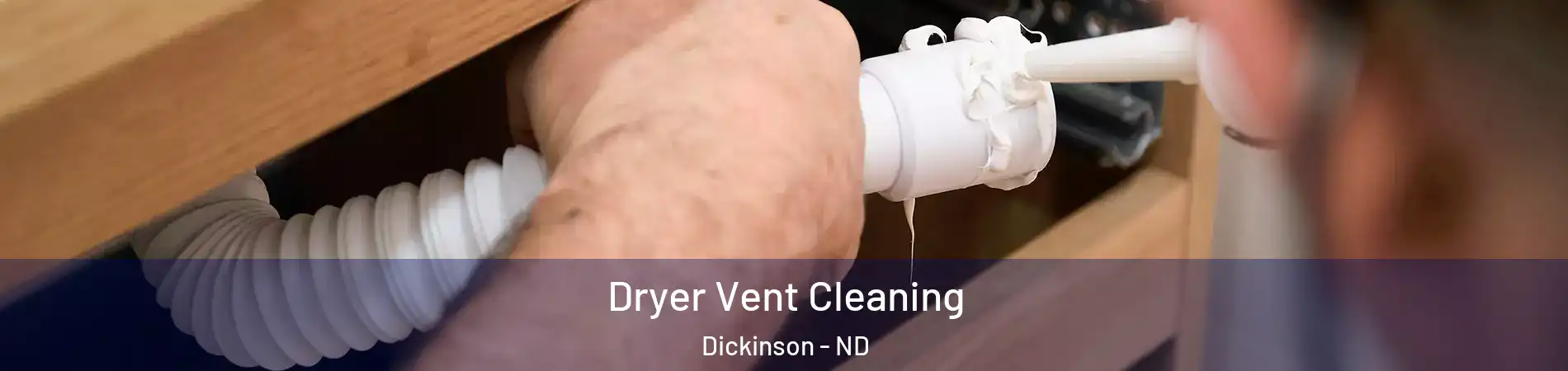  Dryer Vent Cleaning Dickinson - ND