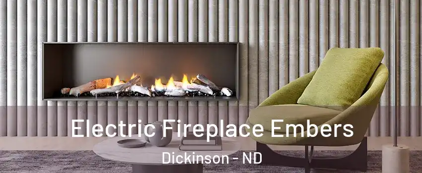  Electric Fireplace Embers Dickinson - ND