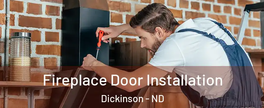  Fireplace Door Installation Dickinson - ND