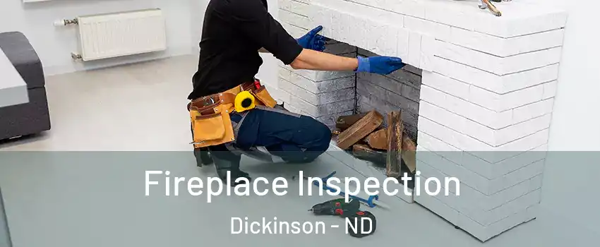  Fireplace Inspection Dickinson - ND