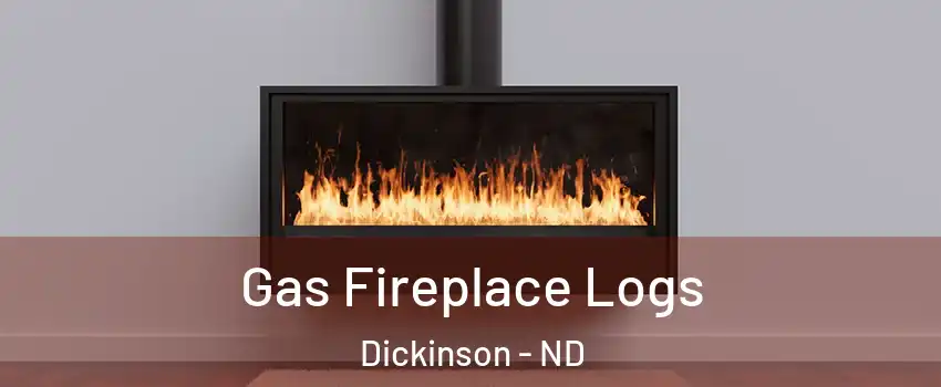  Gas Fireplace Logs Dickinson - ND