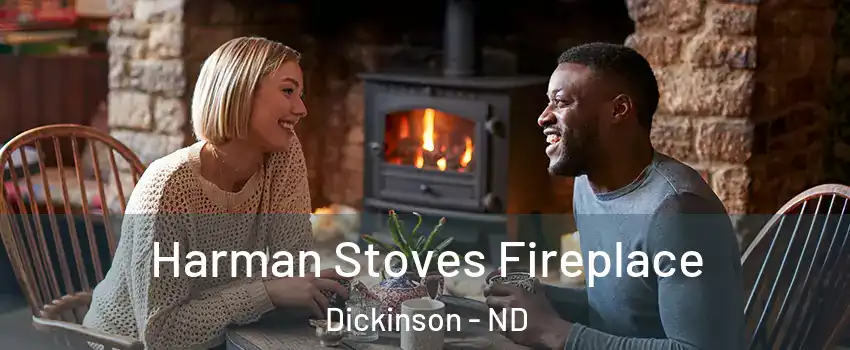  Harman Stoves Fireplace Dickinson - ND