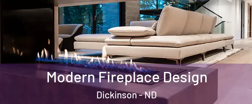  Modern Fireplace Design Dickinson - ND