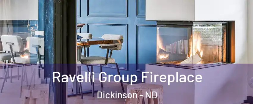  Ravelli Group Fireplace Dickinson - ND