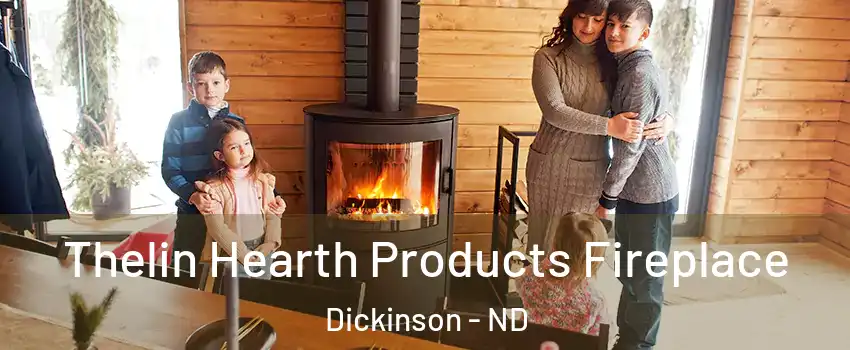  Thelin Hearth Products Fireplace Dickinson - ND